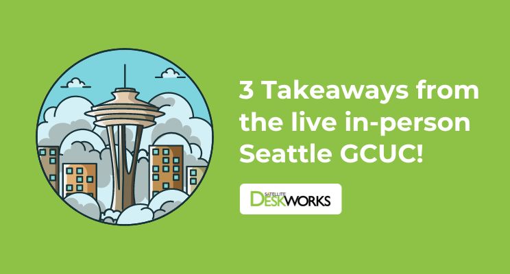 3 Takeaways from the live in-person Seattle GCUC!